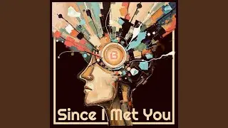 Since I Met You