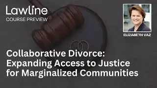 Collaborative Divorce: Expanding Access to Justice for Marginalized Communities (Preview)