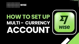 Как настроить мультивалютный счет в Wise | Отправляйте и получайте деньги по всему миру