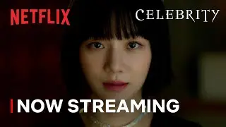 Celebrity | Now Streaming | Netflix [ENG SUB]