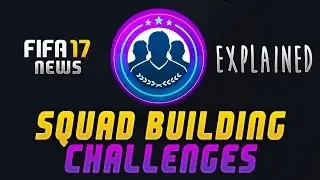 FIFA 17 SQUAD BUILDING CHALLENGES EXPLAINED! - FIFA 17 NEW GAME MODE! - FIFA 17 ULTIMATE TEAM