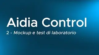 Aidia Control: dal mockup ai test di laboratorio per il controllo qualit&agrave; con l&rsquo;IA