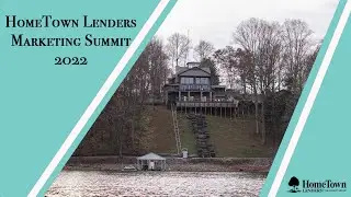 HomeTown Lenders 2022 Marketing Summit at Lake house