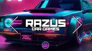 Razus - Car Games (Car Music National Anthem)