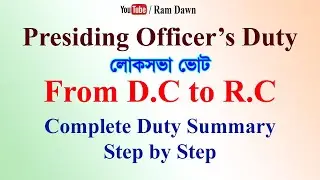 Presiding Officer Total Duty from DC to RC, Special cases During Poll & Before Poll : Loksabha Vote