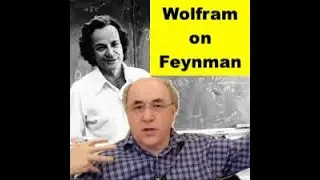 Professor Stephen Wolfram on his Friend Dick Feynman