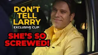 EXCLUSIVE CLIP: &ldquo;Don&rsquo;t Tell Larry&rdquo; &ndash; She's So Screwed!