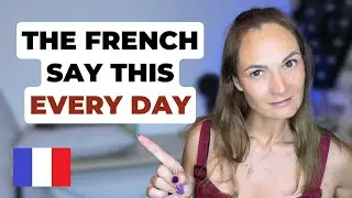 30 PHRASES The FRENCH Use EVERY DAY | Boost Your FRENCH