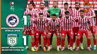 Akedaş Kahramanmaraş İstiklal Spor 1-1 Arkent Arnavutköy Belediyesi Futbol SK | Maç Özeti