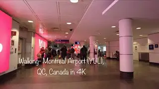 [4K]  Dorval, QC, Canada:  Walking around Montreal Airport  (YUL) | #78
