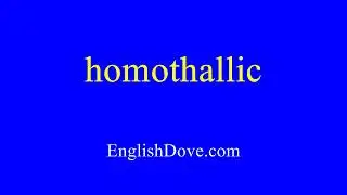 How to pronounce homothallic in American English