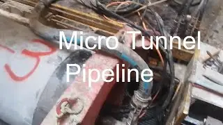 Working on a Micro Tunnel Pipeline Number 3 JGS TOM WORKSHOP