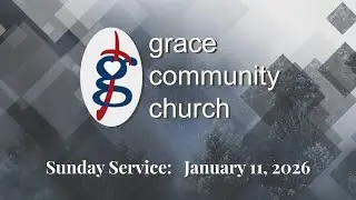 GCC Sunday Service, January 11, 2026: &ldquo;Called to Serve&rdquo;