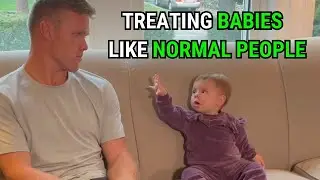 Treating babies like normal people