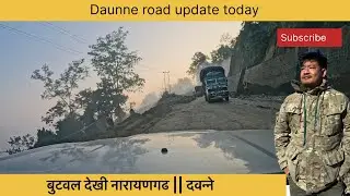 बुटवल देखी नारायणगढ || दवन्ने सित लहरिले बाटो अवरूद्ध || Daunne road update today
