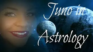 MEET JUNO IN ASTROLOGY