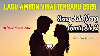 Ongen Larantuka - SENG ADA YANG GANTI ALE 2 (Official Music Video) | Lagu Ambon Terbaru 2026