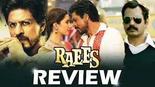 RAEES Movie Review - BLOCKBUSTER HIT - Shahrukh Khan, Mahira Khan