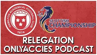 Relegation. | OnlyAccies Podcast | Episode 22