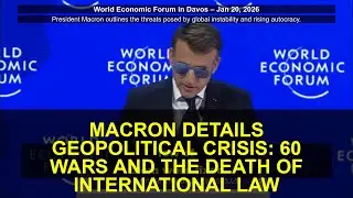 Macron Details Geopolitical Crisis: 60 Wars and the Death of International Law