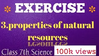 properties of natural resources exercise | 7th science chapter 3 question answer class 7 exercise 3