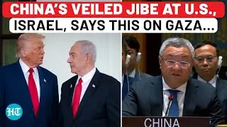China&rsquo;s No-Nonsense Message At UN; &lsquo;Gaza Home Of Palestinian People, Not A Bargaining Chip&hellip;&rsquo;