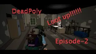 DeadPoly\Episode-2\Loot up !!!!!!