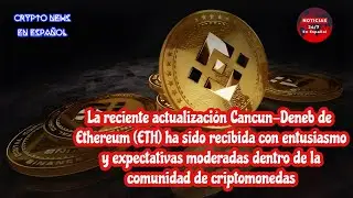 Ethereum DenCun // Expectativas vs Realidad en Tarifas // Crypto News en Espa&ntilde;ol //