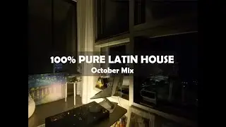 100% PURE LATIN HOUSE Mix October I  Latin Vibes for October