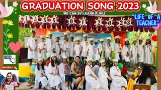 GRADUATION SONG 2023 ||  WE CAN BY: Leann Rimes || LIFE OF A TEACHER ||  FILIPINO ACADEMY OFFICIAL