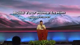 Build Your Home in Him | Marvyn Burrion | Eternal Fellowship at IDPMI West Orem