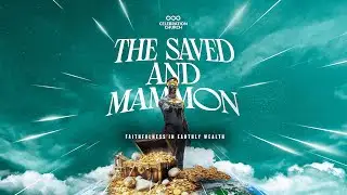 THE SAVED AND MAMMON | SUNDAY SERVICE | 26TH OCT 2025 | CELEBRATION CHURCH INTL