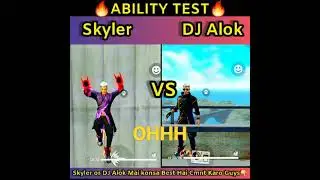 SKYLER VS DJ ALOK | SKYLER AND DJ ALOK ABILITY TEST | FREE FIRE CHARACTER ABILITY TEST