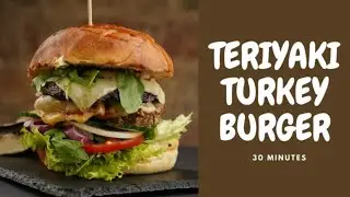 Teriyaki Turkey Burgers in 30 Minutes!