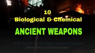10 Biological and Chemical Ancient Weapons from history documentary 2020