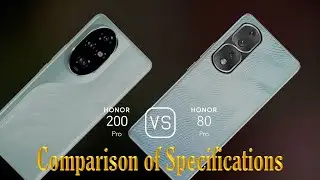 Honor 200 Pro vs. Honor 80 Pro: A Comparison of Specifications