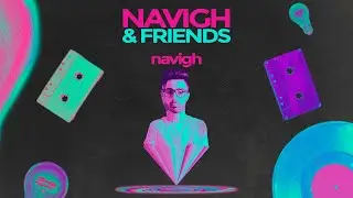 #NAVIGH&FRIENDS - NAVIGH