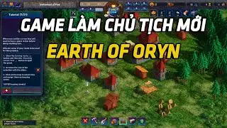 Chơi Thử Game Chủ Tịch Được Tặng : Earth of Oryn