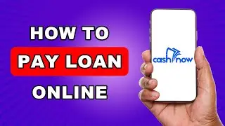How To Pay Cash Now Loan Online | How To Pay Cash Now Installment