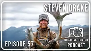 How to combine hunting and photography with Steven Drake - EP. 57