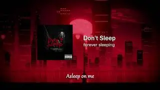 Don't Sleep - forever sleeping