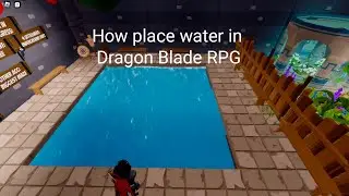 How to place and work with water in Dragon Blade RPG