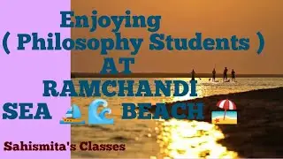 Enjoying (Philosophy Students)AT RAMCHANDI SEA ⛵ BEACH 🏖️⛱️