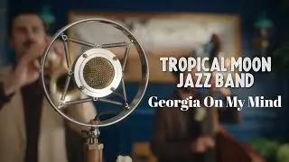 Tropical Moon Jazz Band - Georgia on my mind (H. Carmichael, 1930)