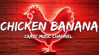 Crazy Music Channel - Chicken Banana (Lyrics)