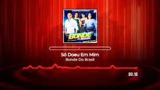 S&oacute; Doeu Em mim - Playback - Bonde Do Brasil