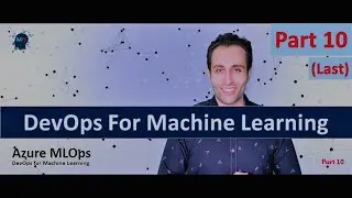 Azure MLOps - DevOps for Machine Learning (Part 10| Last Part) | Testing End to End MLOps Pipelines