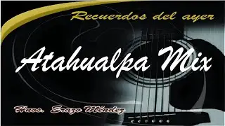 ATAHUALPA MIX - Hermanos Erazo Méndez