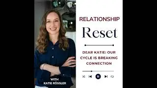 Dear Katie: Our Conflict Cycle Is Quietly Breaking Connection