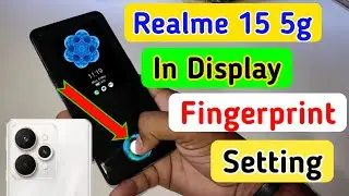 Realme 15 5g in display fingerprint setting/Realme 15 5g fingerprint screen lock/fingerprint sensor